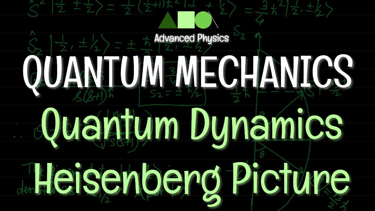 Quantum Mechanics - Quantum Dynamics : Heisenberg Picture - YouTube