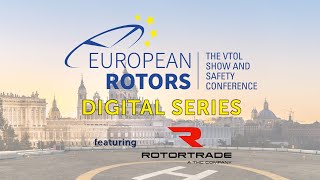 EUROPEAN ROTORS 2023 Digital Series: Rotortrade – Helicopters You Can Trust