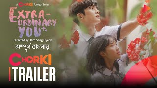 Extraordinary You | Official Bangla Trailer | Chorki Foreign Series