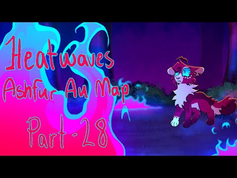 ★ HEATWAVES (warriors AU map - PART 28)