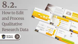 8.2. How to Edit and Process Qualitative Research Data - [Ph.D. / Master] - MyThesis Academy®