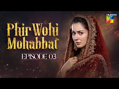 Phir Wohi Mohabbat — Episode 3