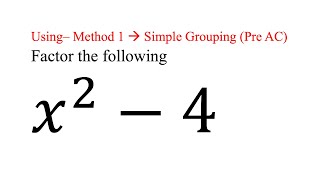 Factor (x^2 – 4) Method 1