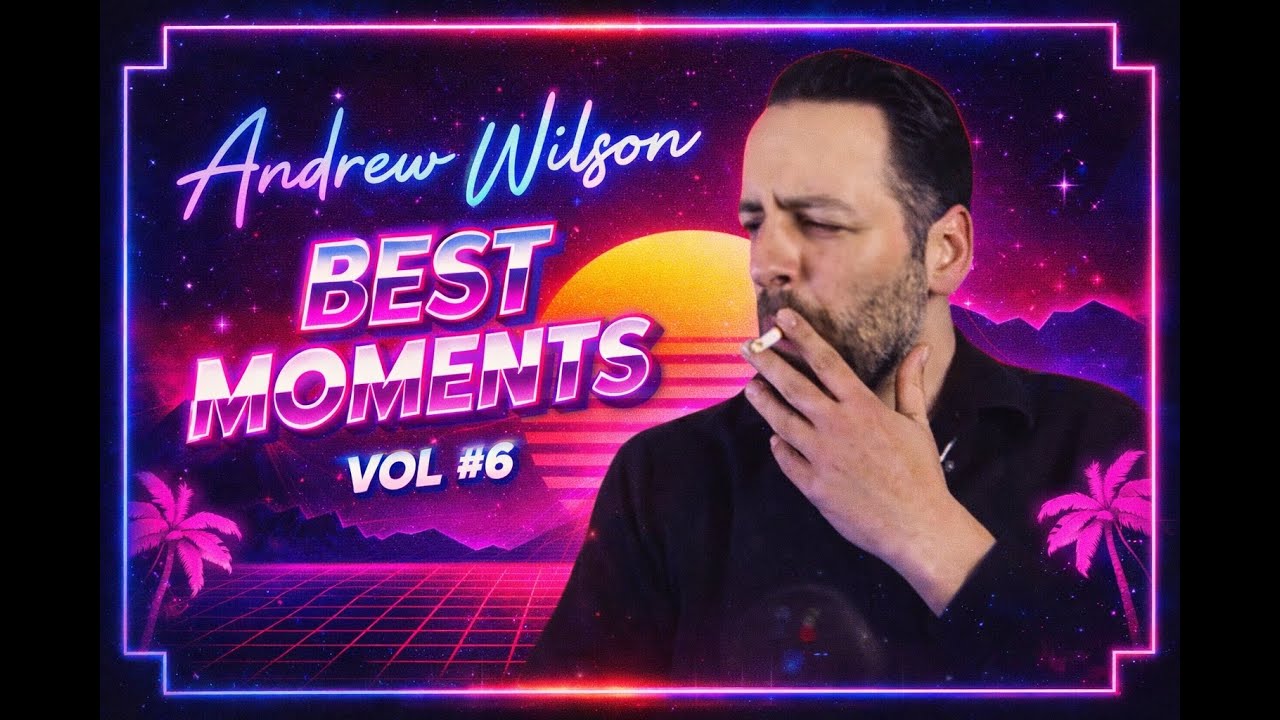 Andrew Wilson | Best Moments Vol #6