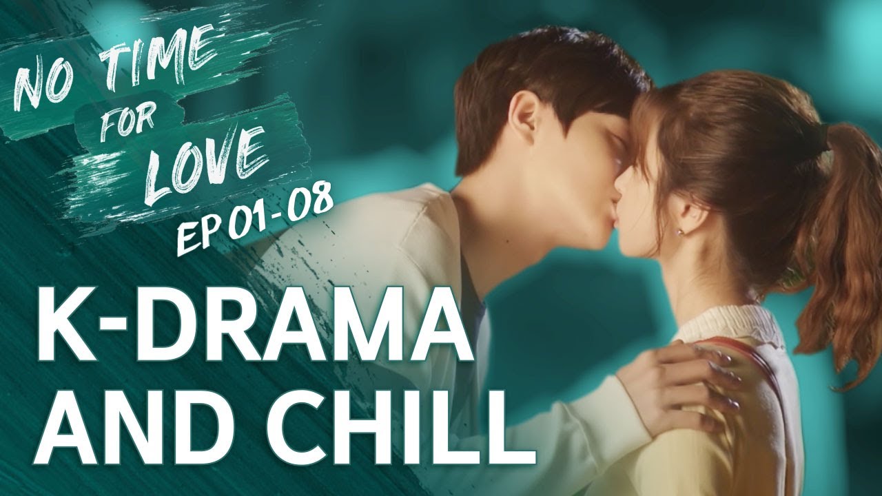 K Drama and Chill No Time For Love EP 01 08  ENG SUB  dingo kdrama