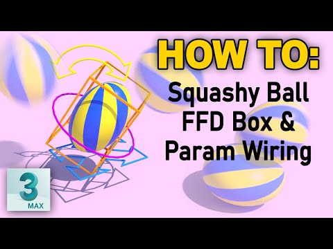 Rig A Squashy Ball In 3dsMax | FFD, Parameter Wiring