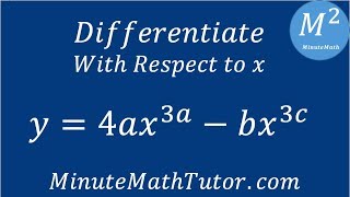 Differentiate with respect to x: y=4ax^3a-bx^3c