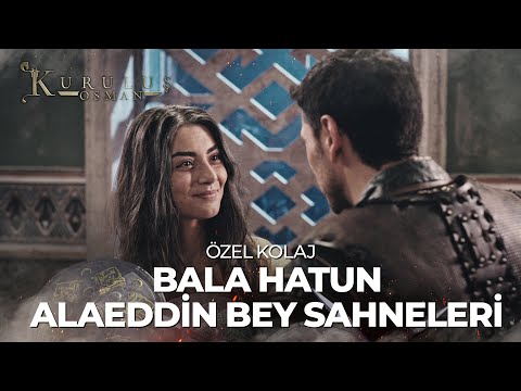 Bala Hatun ve Alaeddin Bey Sahneleri | Kuruluş Osman Özel Kolaj