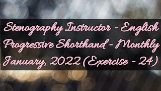 Exercise No 24  Progressive Shorthand monthly  January 2022  100wpm