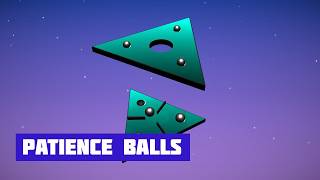 PATIENCE BALLS