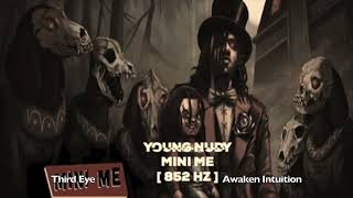 Young Nudy - Mini Me - 852 Hz [ Third Eye Chakra - Awakens Intuition ] 👁