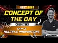 Law of Multiple Proportions | Concept of the Day | Chemistry | NEET 2025