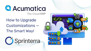 How to Upgrade Acumatica Customizations — The Smart Way