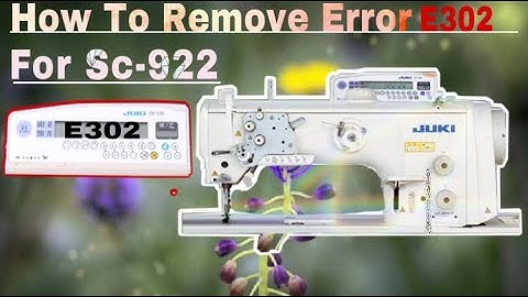 How To Remove Error E302 For Sc-922.