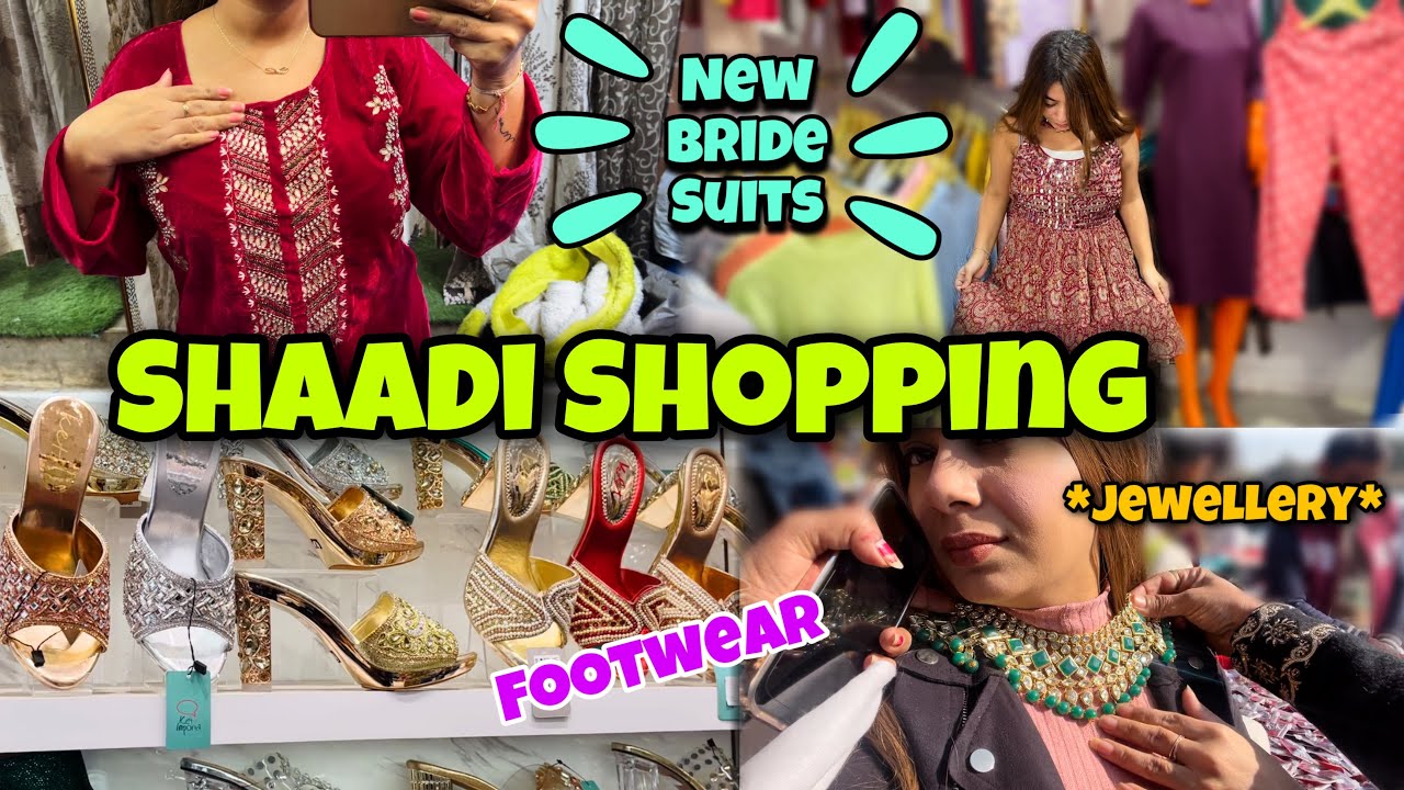 Shadi Shopping from Lajpat Nagar *New Bride Suits* Bridal Footwear, Jewellery | Dilli ki Ladki
