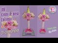 DIY - CENTRO DE MESA UNICORNIO PARA CUMPLEAÑOS