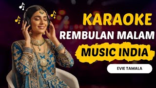 Rembulan Malam Evie Tamala Karaoke Dangdut Versi Musik India Full Lirik Tanpa Vokal