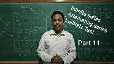 Infinite series Alternating series Leibnitz Test