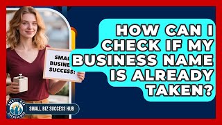 How Can I Check If My Business Name Is Already Taken - Small Biz Success Hub