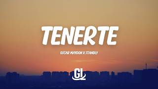 Oscar Maydon feat. Standly - Tenerte | Letra