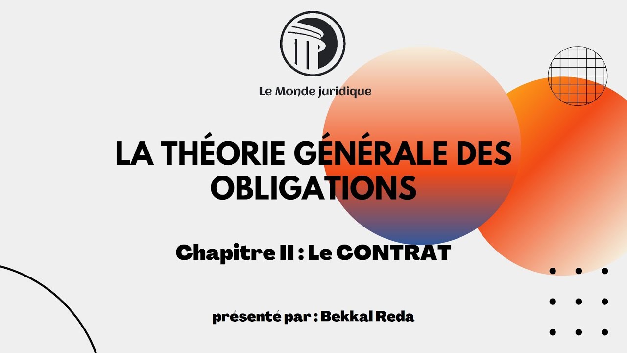 La Théorie Générale des Obligations - Le Contrat (2/3) - YouTube