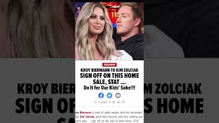 KROY BIERMANN wants KIM ZOLCIAK to sign off on house and she refuses!