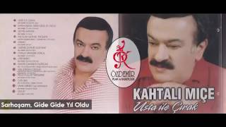 Kahtalı Mıçe - Sarhoşam, Gide Gide Yıl Oldu