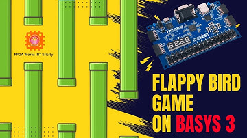 Flappy Bird Game on FPGA | Verilog HDL on Basys 3 Board