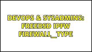 DevOps & SysAdmins: FreeBSD ipfw firewall_type (3 Solutions!!)