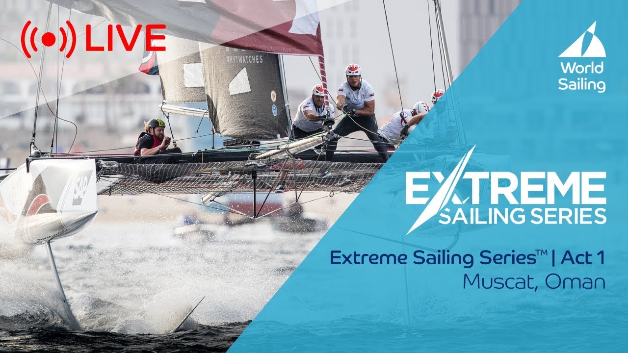 LIVE Sailing | Extreme Sailing Series™ - Act 1 | Muscat, Oman | Friday 16 March 2018