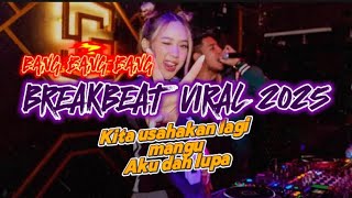 DJ BREAKBEAT VIRAL 2025 KITA USAHAKAN LAGI MANGGU AKU DAH LUPA versi DJ ALE SADOBRAK