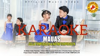 KARAOKE-MAUAS- JOSUA TAMPUBOLON feat NAOMI TAMPUBOLON ( OFFICIAL MUSIC KARAOKE) 