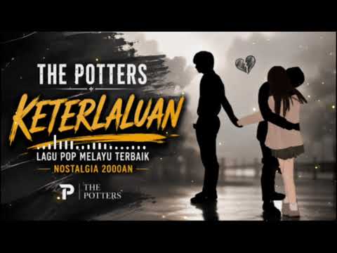 THE POTTERS - KETERLALUAN | LAGU POP NOSTALGIA 2000an