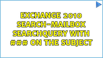 Exchange 2010 Search-Mailbox SearchQuery with ### on the subject