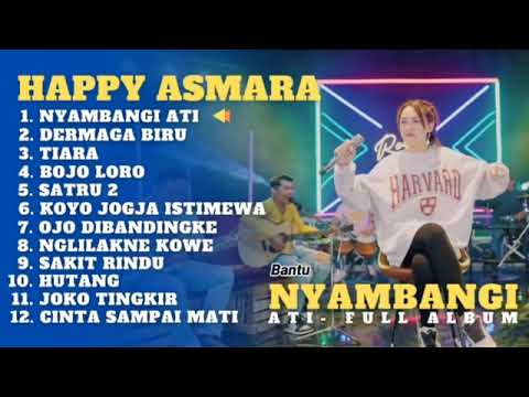 Happy asmara II nyambangi ati II terbaru full album