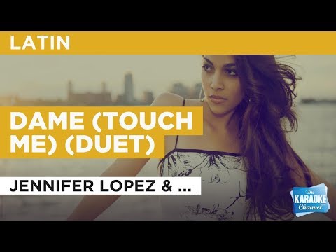 Jennifer Lopez (+) Dame (Touch Me) (duet with Chayanne)