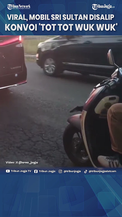 Viral, Mobil Sri Sultan Disalip Konvoi 'Tot Tot Wuk Wuk'