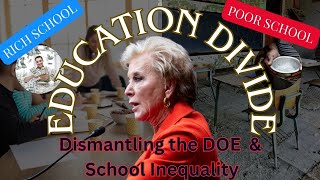 The Education Divide How Dismantling the DOE could worsen School Inequality - Linda McMahon
