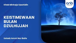 Keistimewaan Bulan Dzulhijjah  Ustadz Ammi Nur Baits
