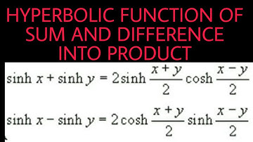 CONVERSION OF SUM AND DIFFERENCE OF HYPERBOLIC SINE FUNCTION INTO PRODUCT.