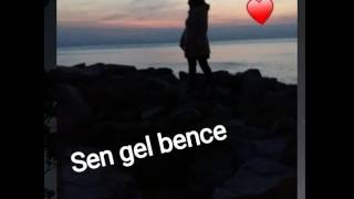 Sen gel bence