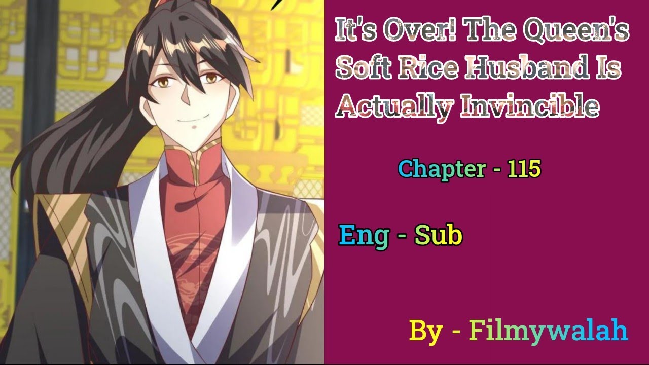 It's Over! The Queen's Soft Rice Husband is Actually Invincible Chapter