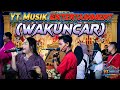 YT MUSIK ENTERTAINMENT | WAKUNCAR | PALDAS 