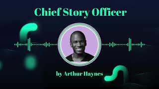 Audio essay "Chief Story Officer"  by Arthur Hayes