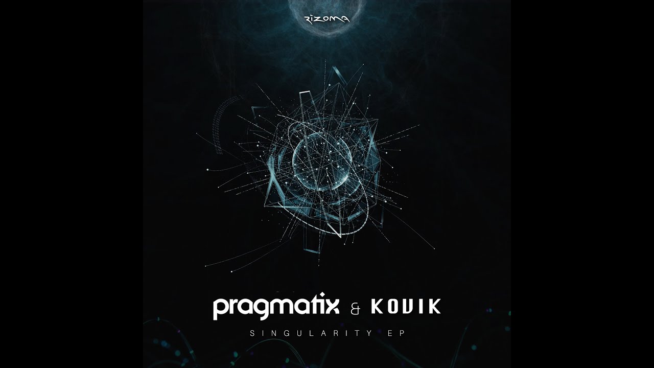 Watch Pragmatix & Kovik - Singularity on YouTube Watch Pragmatix & Kovik - Singularity on YouTube