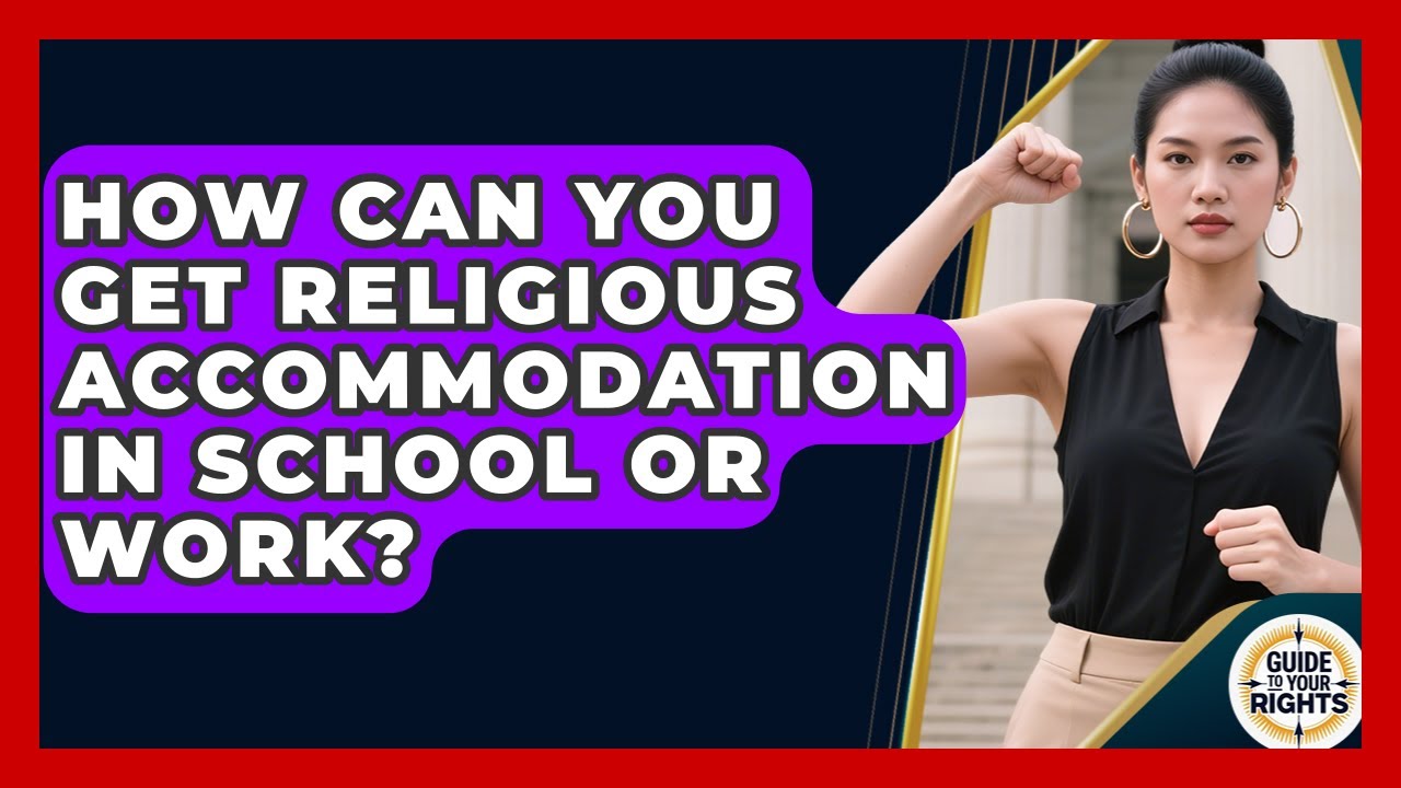 How Can You Get Religious Accommodation In School Or Work? - Guide To Your Rights