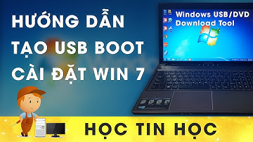 Hướng dẫn tạo USB boot cài đặt Win 7 bằng phần mềm Windows USB/DVD Download Tool