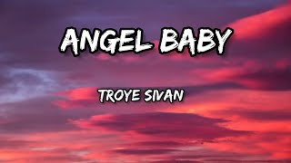 troye sivan  - angel baby - ( Lyrics )