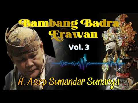 WAYANG GOLEK: Bambang Badra Erawan Vol. 3 the legend of Dalang H. Asep Sunandar Sunarya
