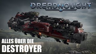 Dreadnought: Alles über die Destroyer! Zerstörer-Tutorial